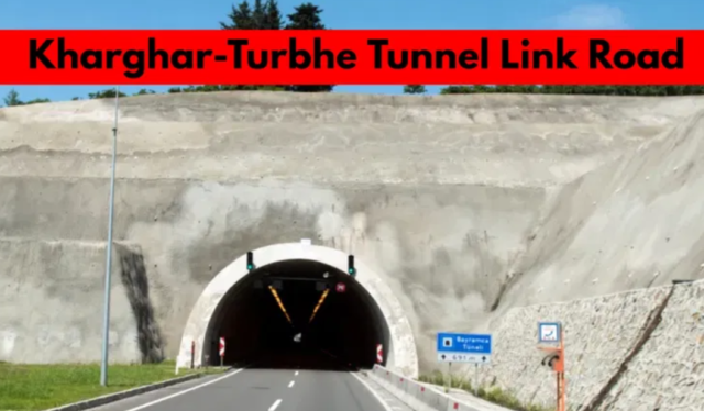 खारघर-तुर्भे टनेल लिंक रोडची उभारणी सुरू; प्रवासाचा वेळ 40 मिनिटांवरून 10 मिनिटांवर येणार